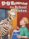 The School Skeleton (MP3): A to Z Mystery Series, Book 19